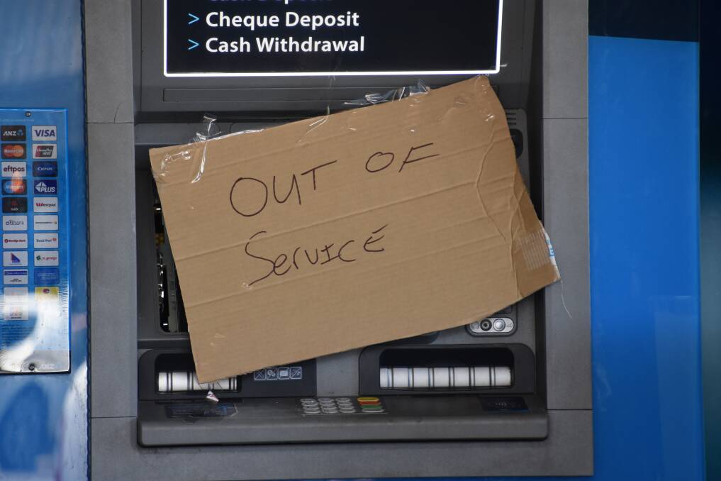  The ATM at ANZ is out of service.