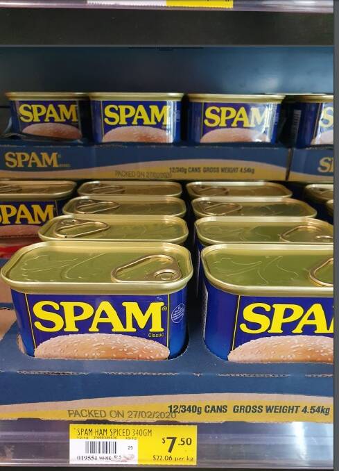 A can of Spam for $7.50 in a remote store, or around $5 in other supermarkets.