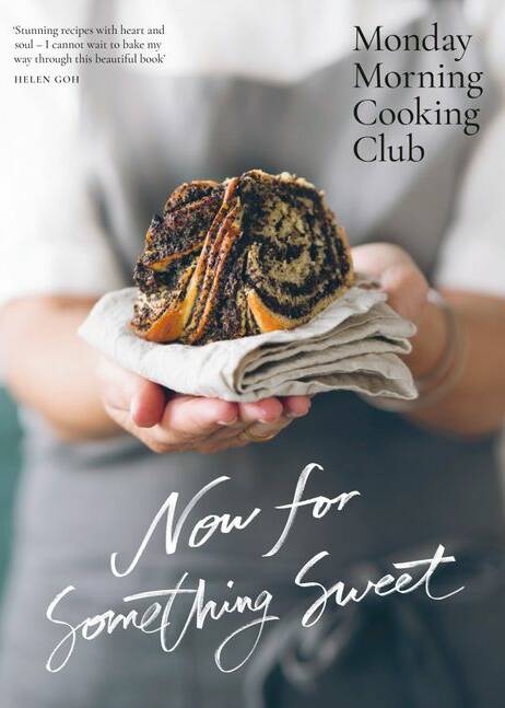 Now for Something Sweet by Monday Morning Cooking Club. Harper Collins, $49.99.